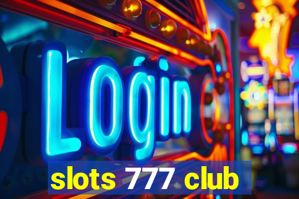 slots 777 club